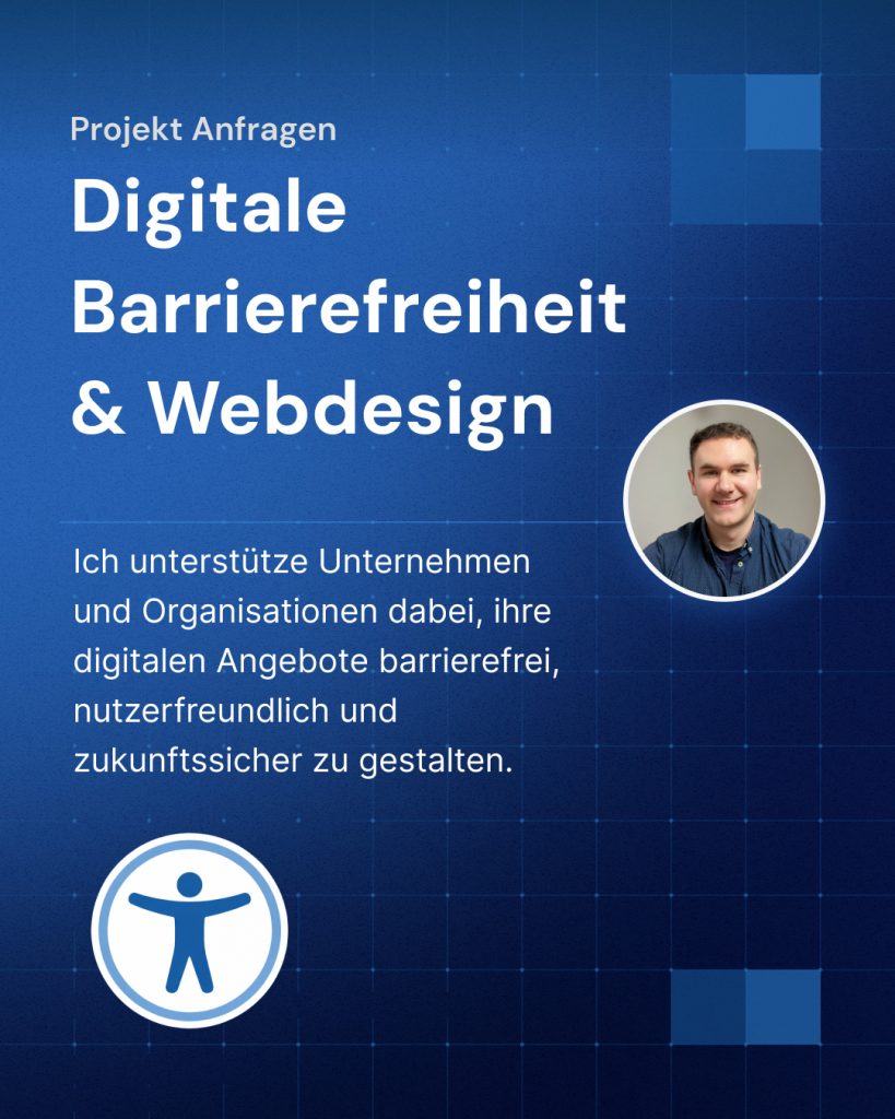 Ich unterstütze Unternehmen und Organisationen dabei, ihre digitalen Angebote barrierefrei, nutzerfreundlich und zukunftssicher zu gestalten.